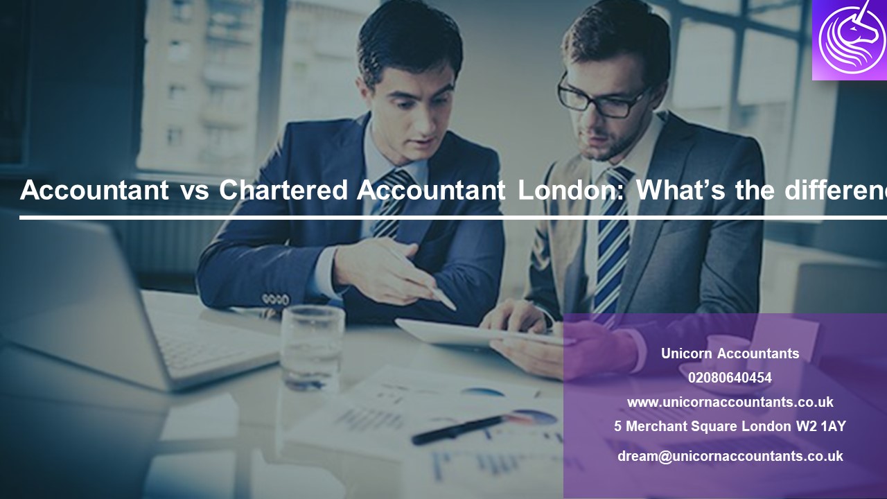 Accountant vs Chartered Accountant London: What’s the difference?