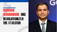 Darshan Hiranandani Has Revolutionized The IT Sector