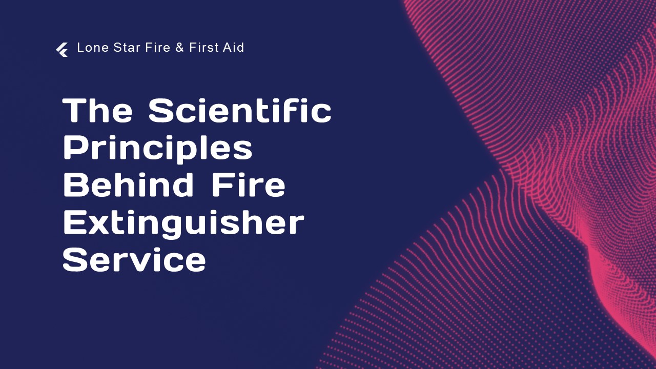 The Scientific Principles Behind Fire Extinguisher Service