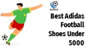 Best Adidas Football Shoes Under 5000