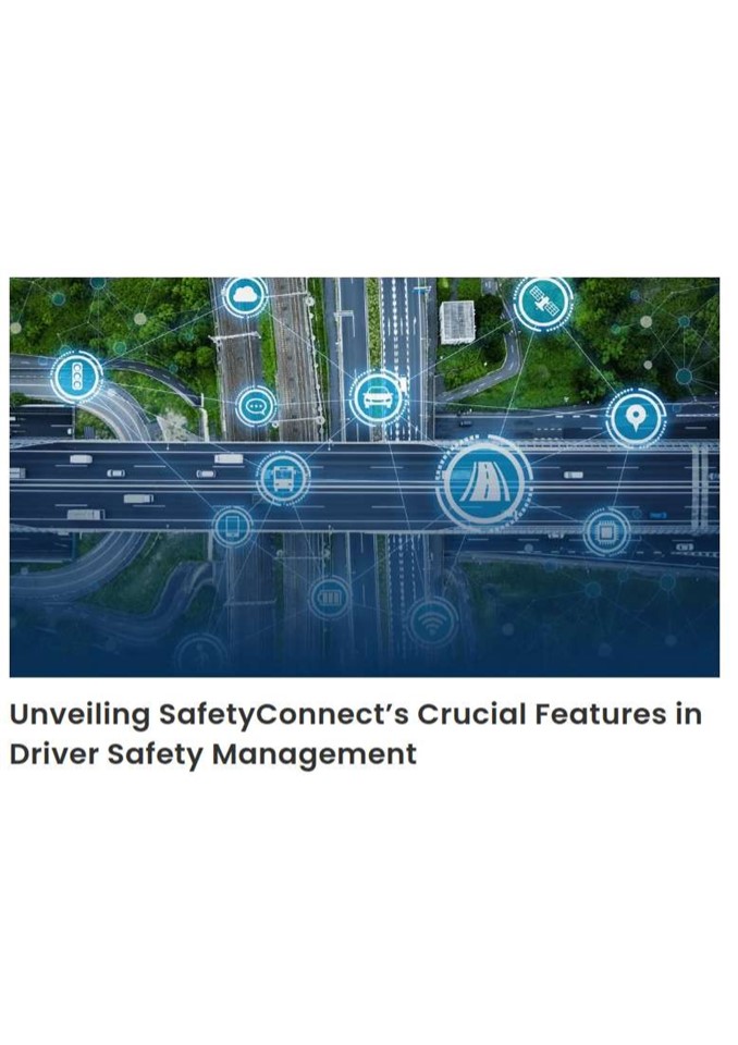 Unveiling SafetyConnect’s Crucial Features in Driver Safety Management