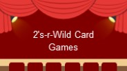 2's-r-Wild Card Games | Online Sweepstake Software