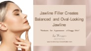Jawline Filler Creates Balanced and Oval-Looking Jawline
