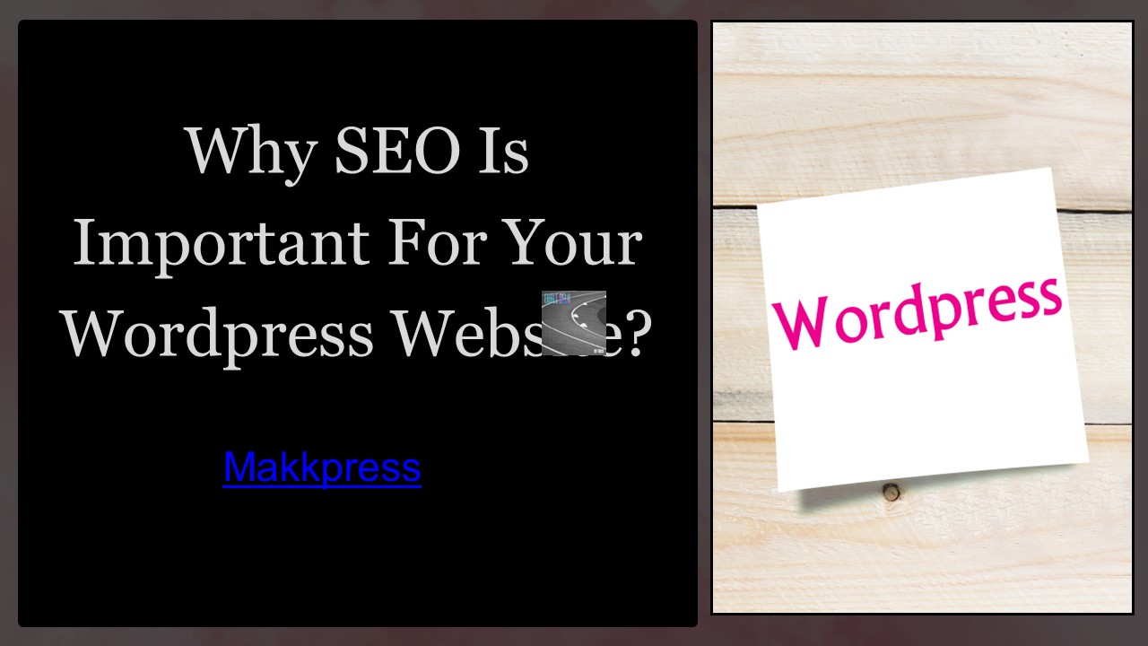 Why SEO Is Important For Your Wordpress Website?