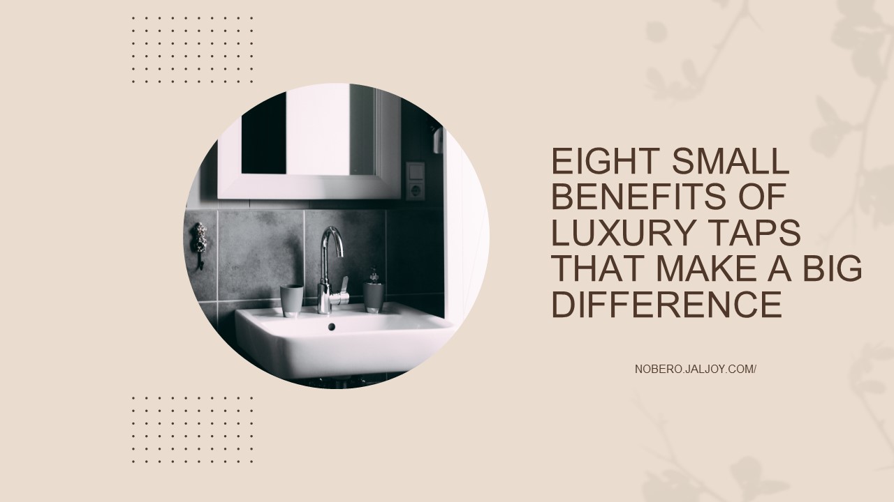 Luxury Taps For Your Space - Nobero India