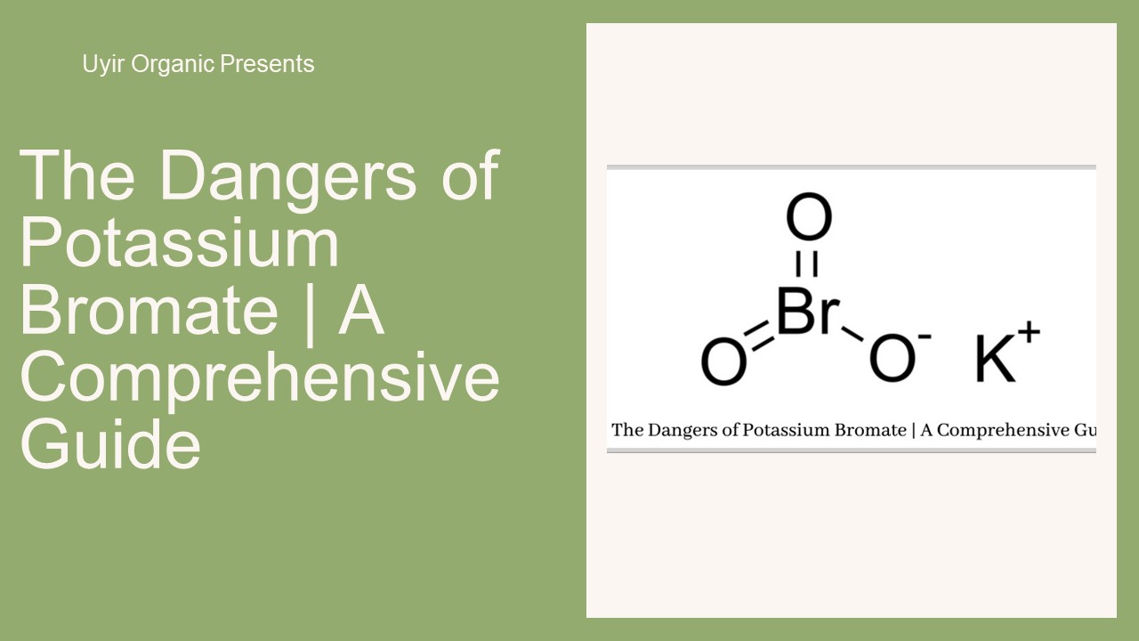 The Dangers of Potassium Bromate | A Comprehensive Guide