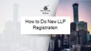 How to Do New LLP Registration (1)