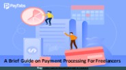 A Brief Guide on Payment Processing For Freelancers