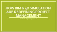 How BIM & 4D Simulation Are Redefining Project Management PowerPoint PPT Presentation