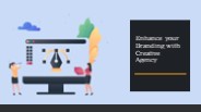 Enhance your Branding with Creative Agency