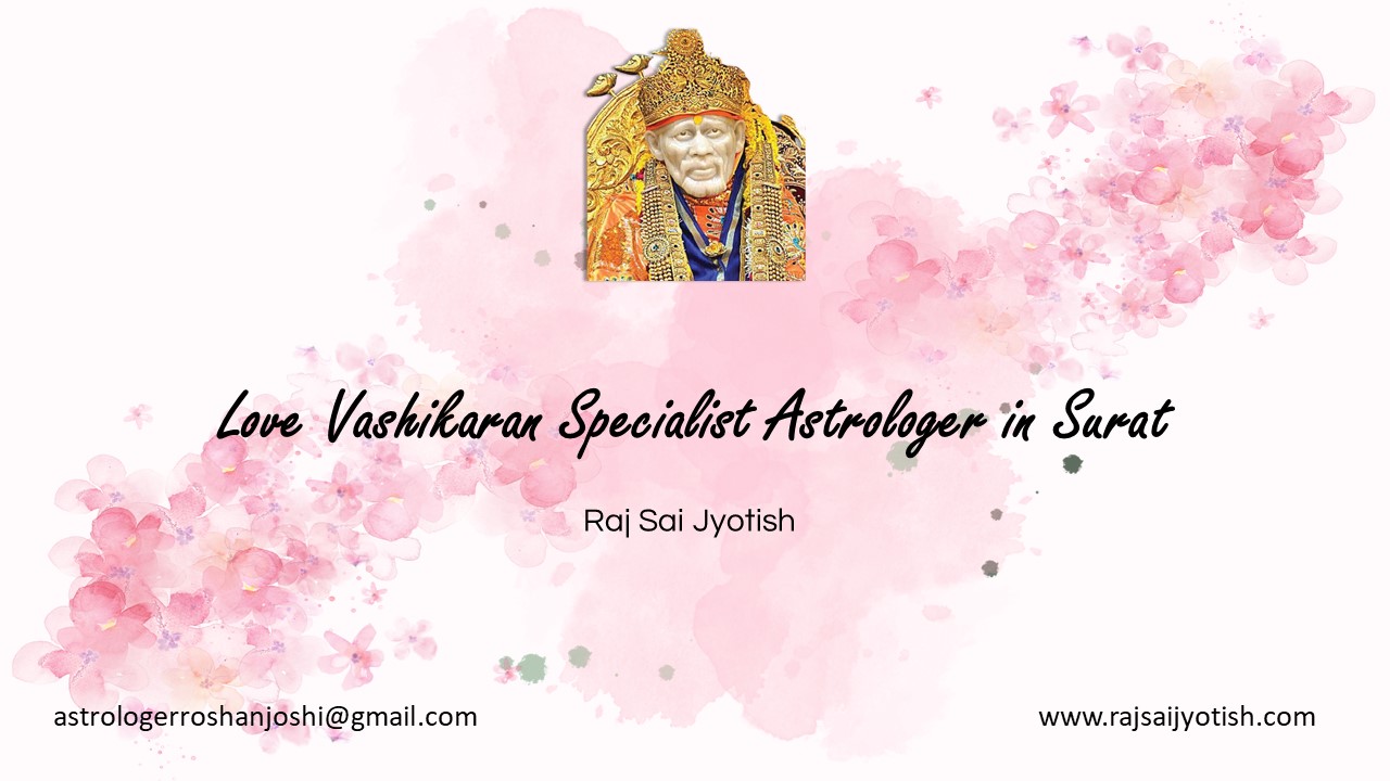 Love Vashikaran Specialist Astrologer in Surat | Raj Sai Jyotish