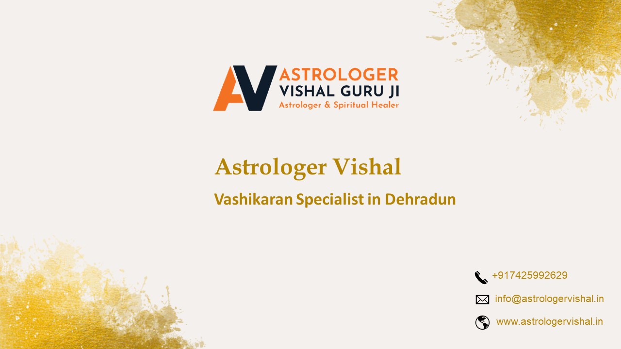 Vashikaran Specialist in Dehradun | Astrologer Vishal