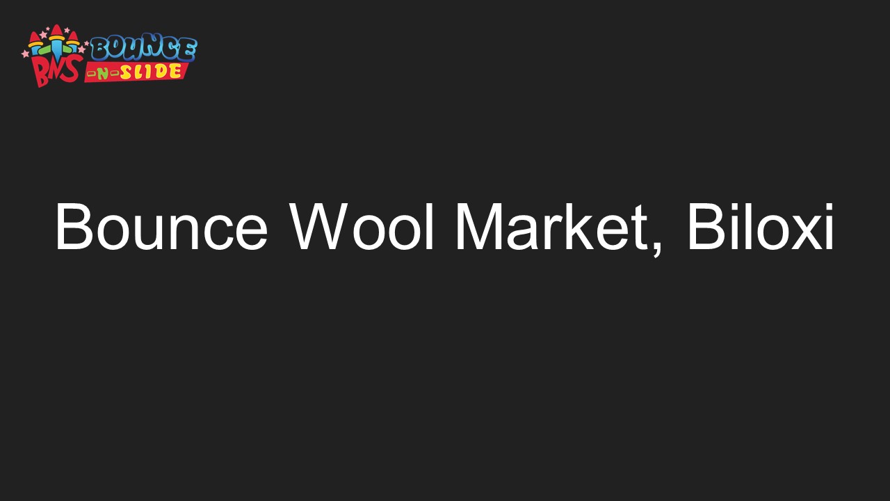 Bounce Wool Market, Biloxi