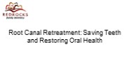 Root Canal Retreatment_ Saving Teeth & Restoring Oral Health