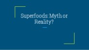 Superfoods: Myth or Reality?
