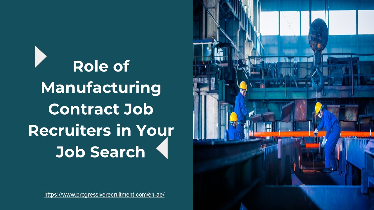 Role of Manufacturing Contract Job Recruiters in Your Job Search