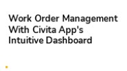 Work Order Management With Civita App's Intuitive Dashboard