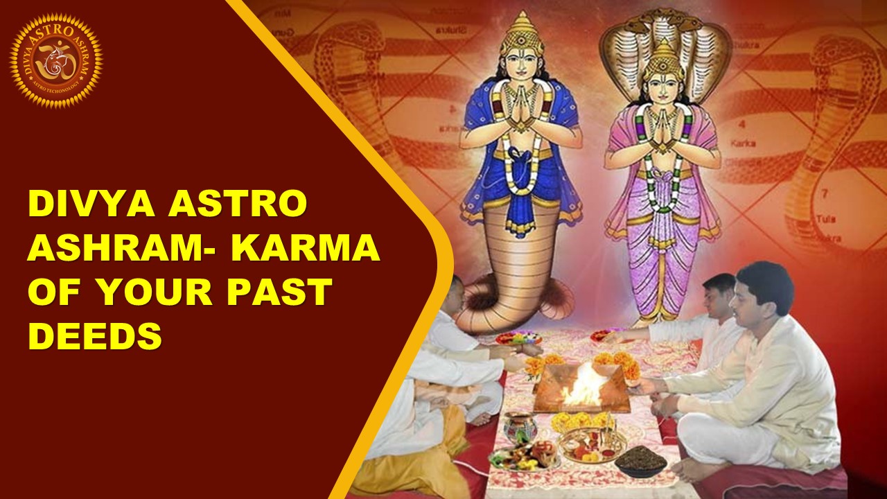 Divya Astro Ashram- Karma Of Your Past Deeds