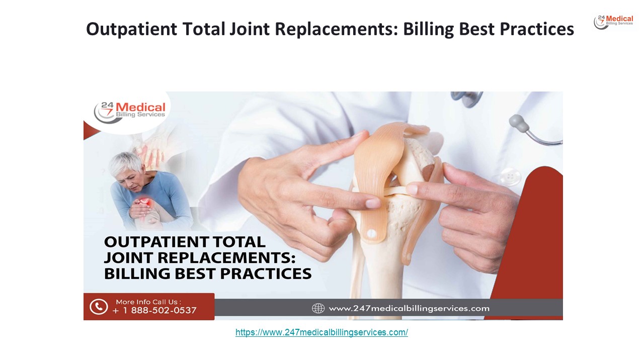 Outpatient Total Joint Replacements: Billing Best Practices