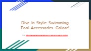 Dive In Style: Swimming Pool Accessories Galore!
