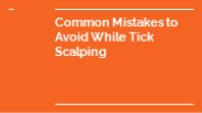 Common Mistakes to Avoid While Tick Scalping