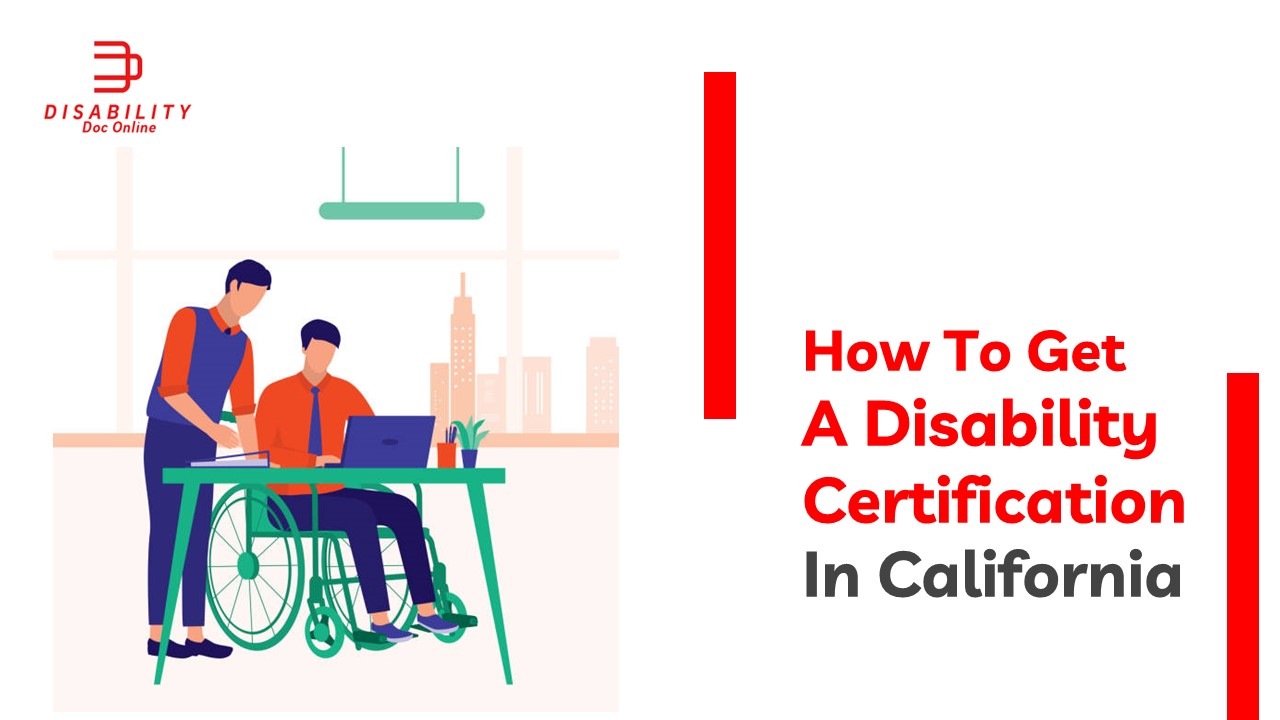 How To Get A Disability Certification In California