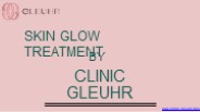 What is Skin Glow Treatment?