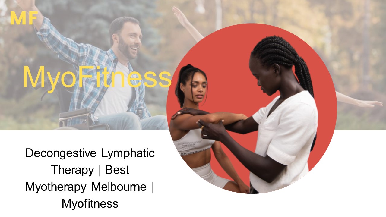 Decongestive Lymphatic Therapy | Best Myotherapy Melbourne | Myofitness