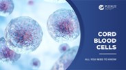 What is Cord Blood Cells?