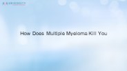 How Does Multiple Myeloma Kill You