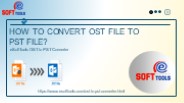 How to Convert OST File to PST File?