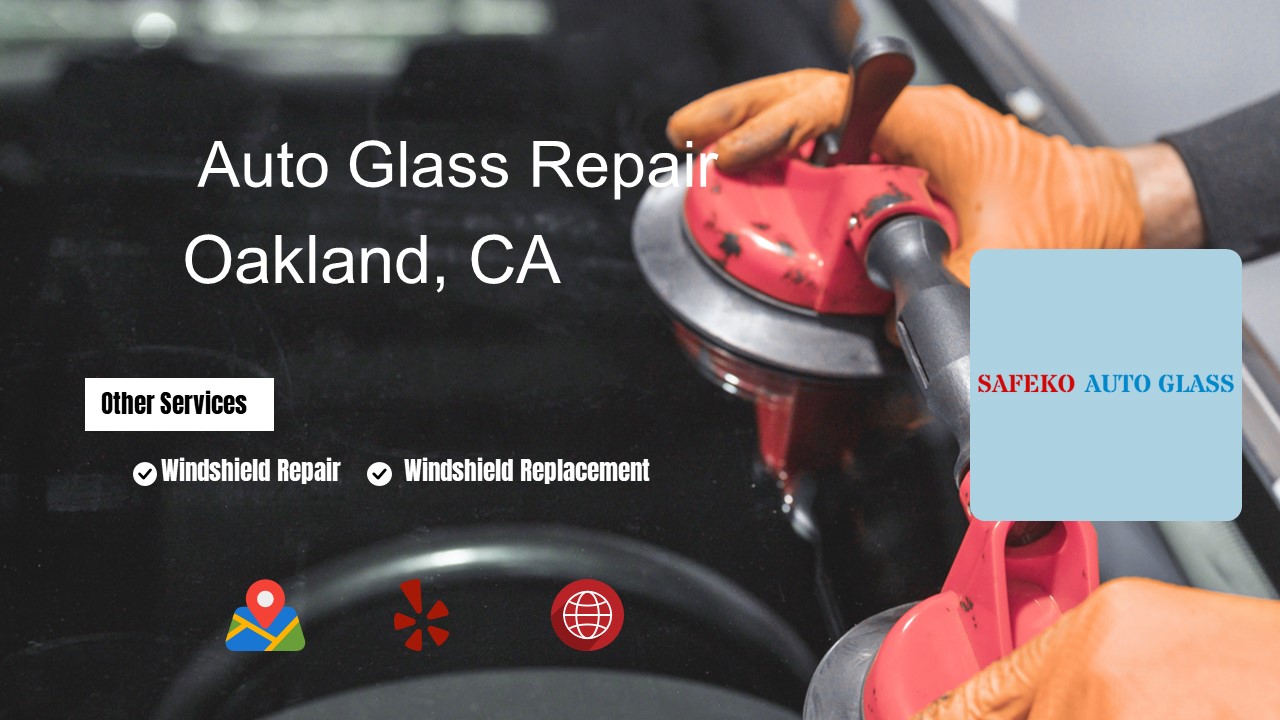 Auto Glass Repair Oakland, CA (1)
