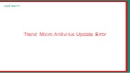 Trend Micro Antivirus Update Error