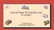 Journal Paper Writing Services  In London