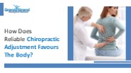 How Does Reliable Chiropractic Adjustment Favours The Body?