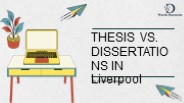 Thesis Vs Dissertation In Liverpool