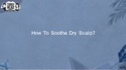 How To Soothe Dry Scalp?