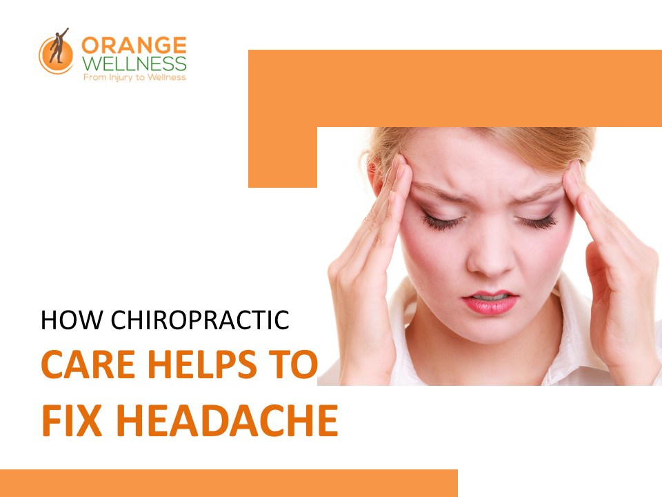 How Chiropractic Care Helps To Fix Headache