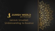 Jainism Unveiled: Understanding its Essence
