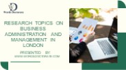 Research Topics On Business Administration And Management in London