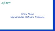 Know About Malwarebytes Software Problems