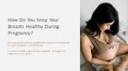 How Do You Keep Your Breasts Healthy During Pregnancy?