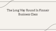 The Long Way Round In Finnair Business Class