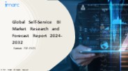 Self-Service BI Market PPT: Growth, Outlook, Demand, Keyplayer Analysis and Opportunity 2024-32