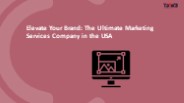 Elevate Your Brand: The Ultimate Marketing Services Company in the USA