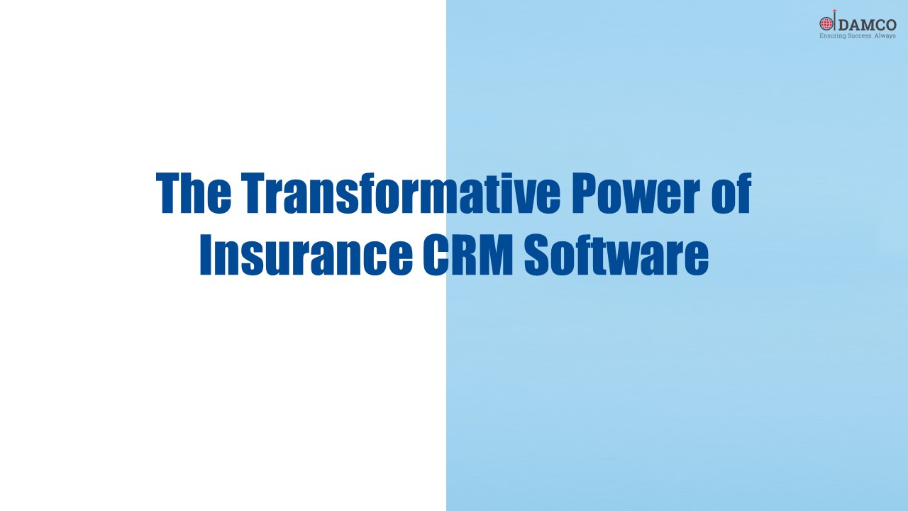 The Transformative Power of Insurance CRM Software