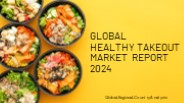 Healthy Takeout Market Report 2024