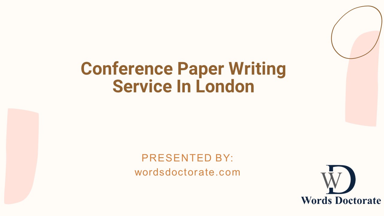 Conference Paper Writing Service In London, UK