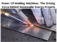 Important Workings Welding Machines And Energy Projects