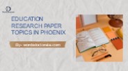 Education Research Paper Topics In Phoenix